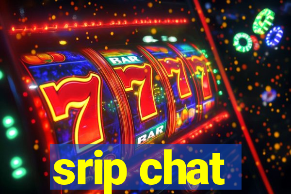 srip chat